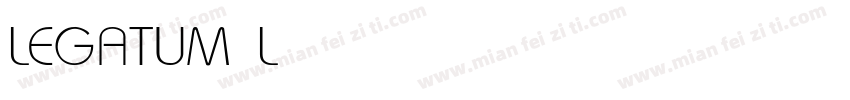 LEGATUM Light字体转换